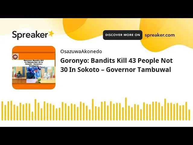 Video thumbnail for Goronyo: Bandits Kill 43 People Not 30 In Sokoto – Governor Tambuwal