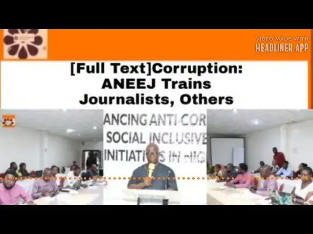 Video thumbnail for [Full Text] Corruption: ANEEJ Trains Journalists, Others ~ OsazuwaAkonedo