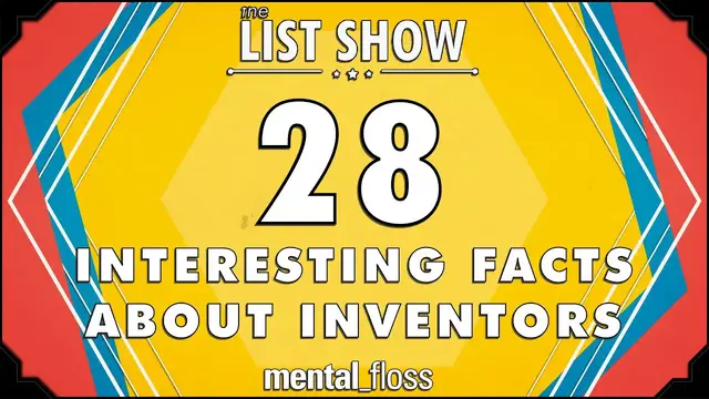Video thumbnail for 28 Interesting Facts about Inventors - mental_floss List Show Ep. 329 | Mental Floss