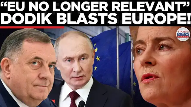 'Video thumbnail for Dodik declares Europe IRRELEVANT, mocks EU incompetence and hysteria | Times Now World'