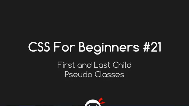 Video thumbnail for CSS Tutorial For Beginners 21 - First & Last Child Selectors