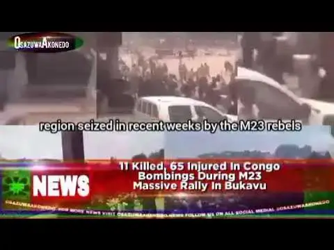 Video thumbnail for 11 Killed, 65 Injured In Congo Bombings During M23 Massive Rally In Bukavu