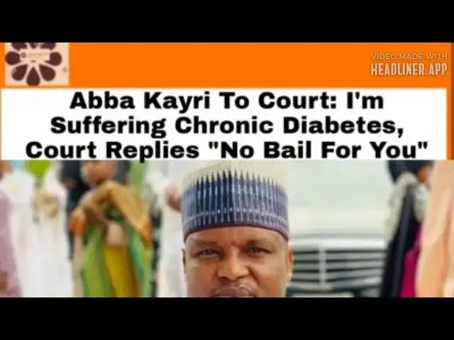 Video thumbnail for Abba Kayri To Court: I'm Suffering Chronic Diabetes, Court Replies "No Bail For You"