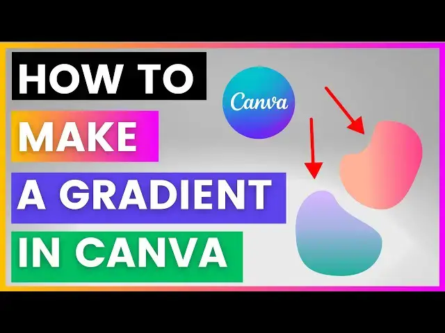Video thumbnail for How To Make A Gradient In Canva [in 2025]