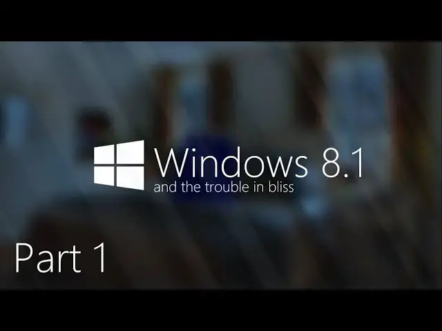 Video thumbnail for Windows 8.1 and the Trouble in Bliss - Final Moments - Episode 1