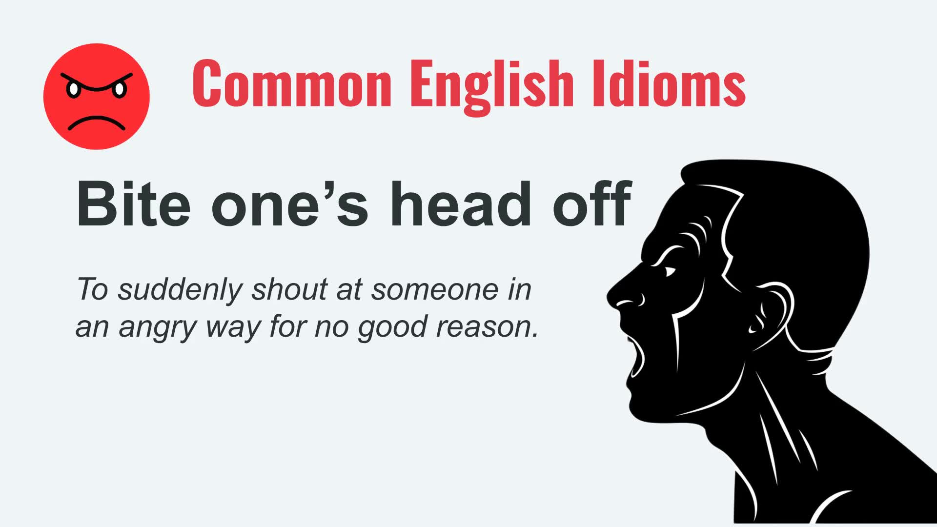 Video thumbnail for Bite Your Head Off: Native English Idioms