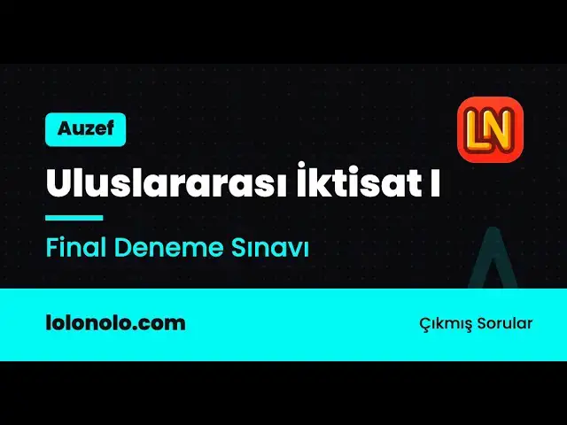 Video thumbnail for Uluslararası İktisat I Final Deneme Sınavı