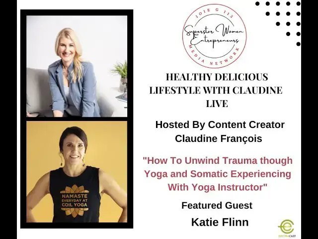 'Video thumbnail for 305. How To Unwind Trauma though Yoga and Somatic Experiencing With Yoga Instructor Katie Flinn'