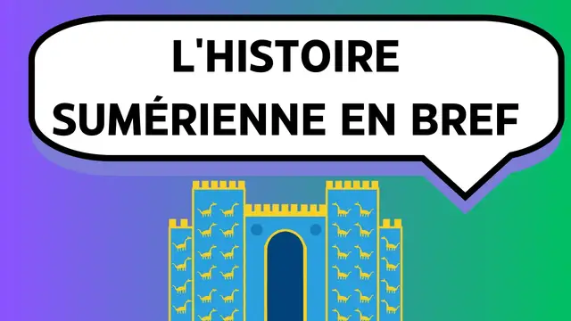 Video thumbnail for L'histoire sumérienne en bref