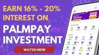 Video thumbnail for PALMPAY: How to Earn 16% to 20% interest per annum on Palmpay Investment without risk 😋 #palmpay