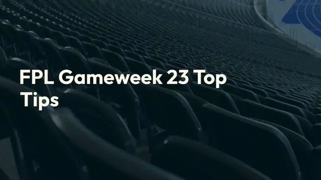 'Video thumbnail for FPL Gameweek 23 Top Tips'