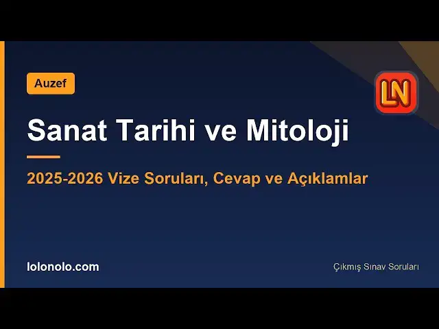 Video thumbnail for Sanat Tarihi ve Mitoloji 2025-2026 Vize Soruları