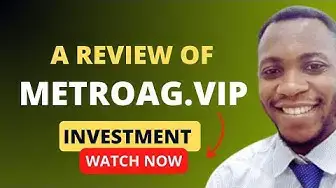 Video thumbnail for A Review of Metroag.vip Investment Platform (Watch before investing) #metroag #investmentreview