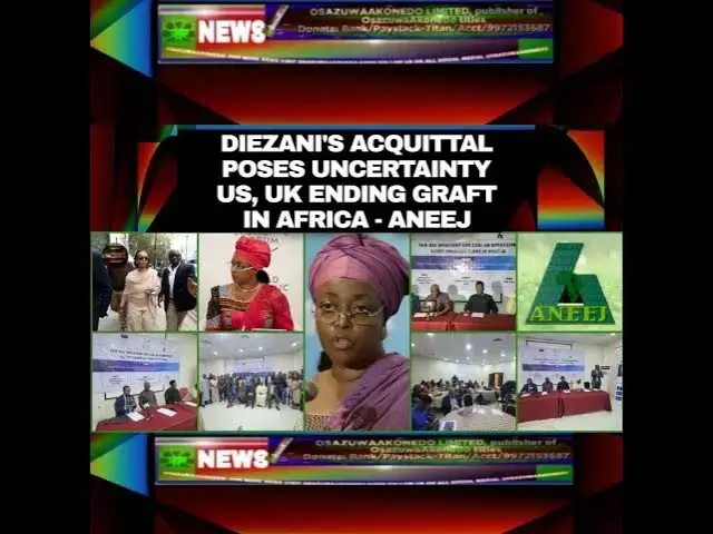 Video thumbnail for Diezani’s Acquittal Poses Uncertainty US, UK Ending Graft In Africa – ANEEJ