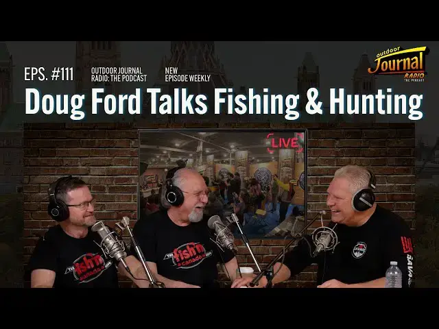 'Video thumbnail for Doug Ford Talks Fishing and Hunting | Outdoor Journal Radio ep. 111'