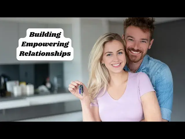 Video thumbnail for Building Empowering Relationships: Tips for Stronger Connections in Your Life