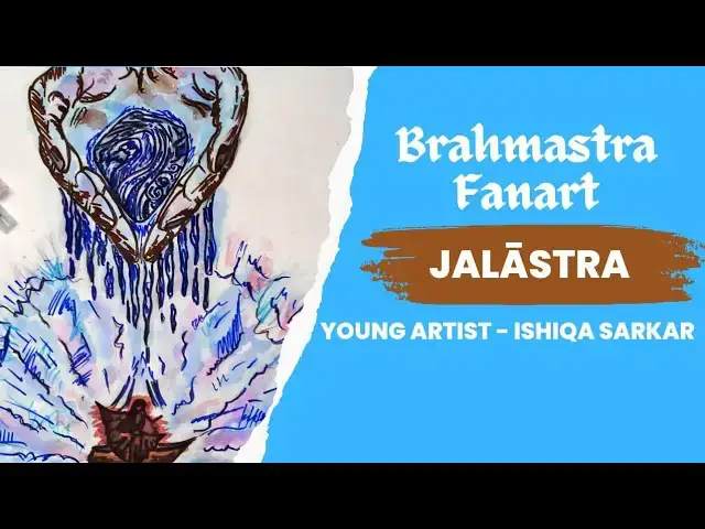 Video thumbnail for Brahmastra Fanart || Jalāstra 💙 || Young Artist - Ishiqa Sarkar