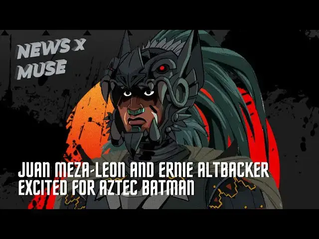 'Video thumbnail for Juan Meza Leon and Ernie Altbacker Excited For Aztec Batman'