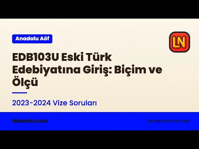 Video thumbnail for EDB103U Eski Türk Edebiyatına Giriş: Biçim ve Ölçü 2024 Vize