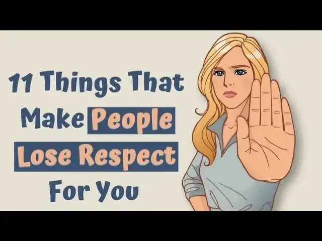 Video thumbnail for 11 Things That Make People Lose Respect For You