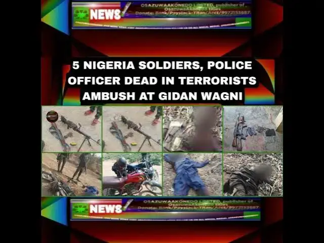 Video thumbnail for 5 Nigeria Soldiers, Police Officer Dead In Terrorists Ambush At Gidan Wagni