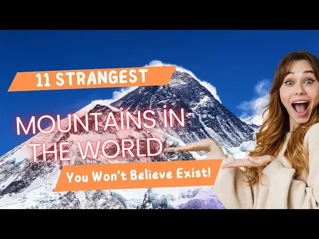 'Video thumbnail for 11 Strangest Mountains in the World You Won't Believe Exist!'