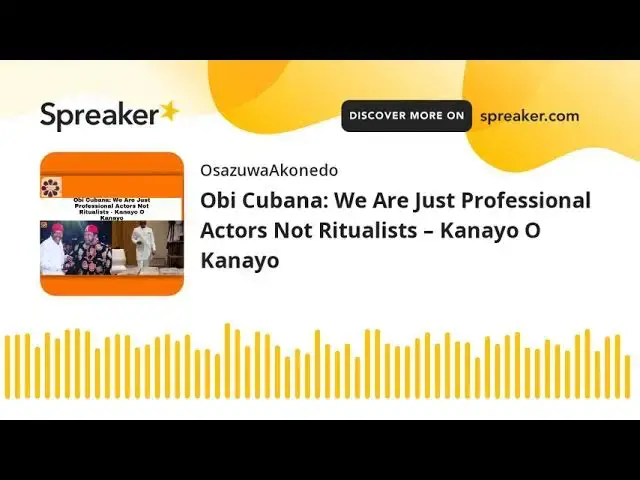 Video thumbnail for Obi Cubana: We Are Just Professional Actors Not Ritualists – Kanayo O Kanayo