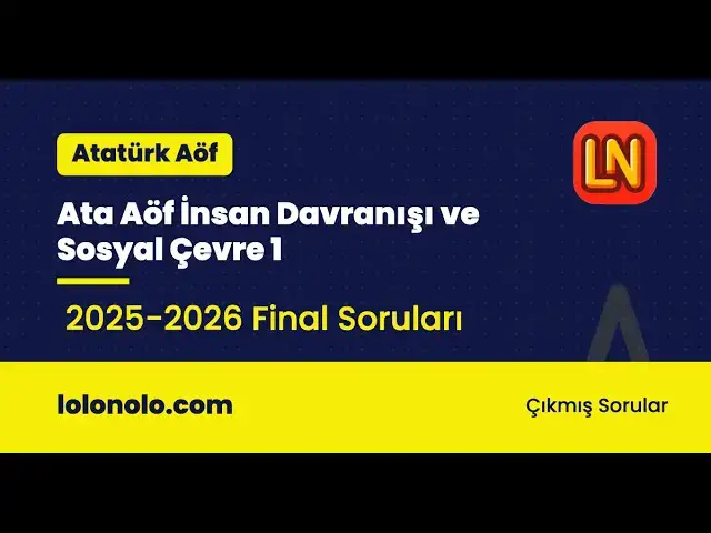 Video thumbnail for Ata Aöf İnsan Davranışı ve Sosyal Çevre 1 2025-2026 Final Soruları