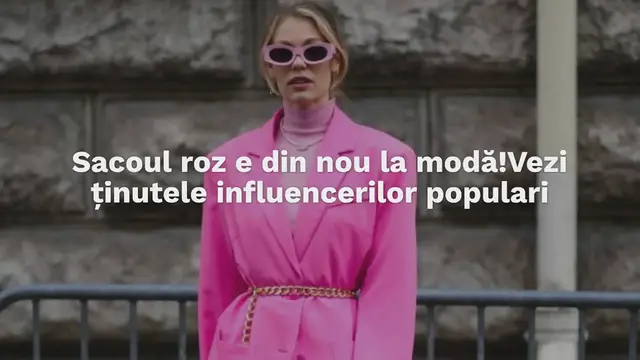 Video thumbnail for Sacoul roz e din nou la modă! Vezi ținutele influencerilor populari