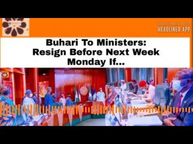 Video thumbnail for Buhari To Ministers: Resign Before Next Week Monday If... ~ OsazuwaAkonedo