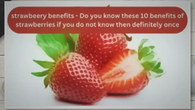 'Video thumbnail for strawbeery benefits - Do you know these 10 benefits of strawberries if you do not know then definitely once'
