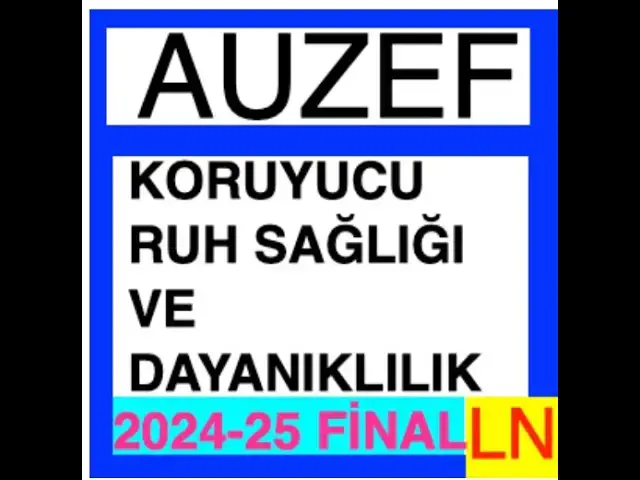 Video thumbnail for Auzef Koruyucu Ruh Sağlığı ve Dayanıklılık 2024 - 2025 Final Soruları