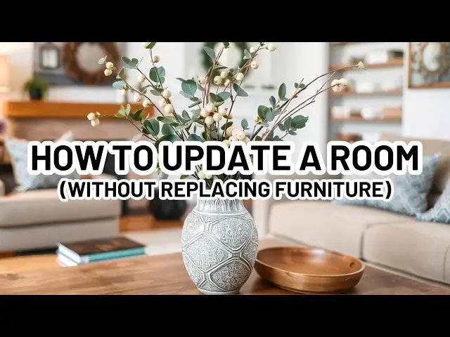 Video thumbnail for HOW TO UPDATE A ROOM WITHOUT REPLACING FURNITURE