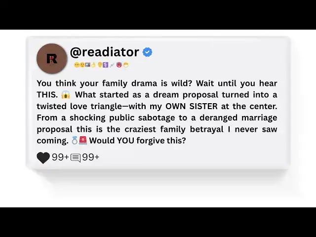 'Video thumbnail for [Full Story] My Sister Proposed to My Fiancée While I Was on One Knee | Readiator'