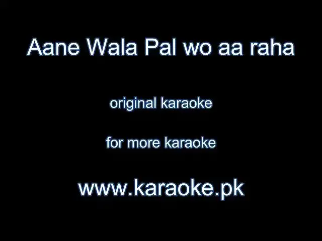 Video thumbnail for Aane Wala Pal Wo Aa Raha original karaoke
