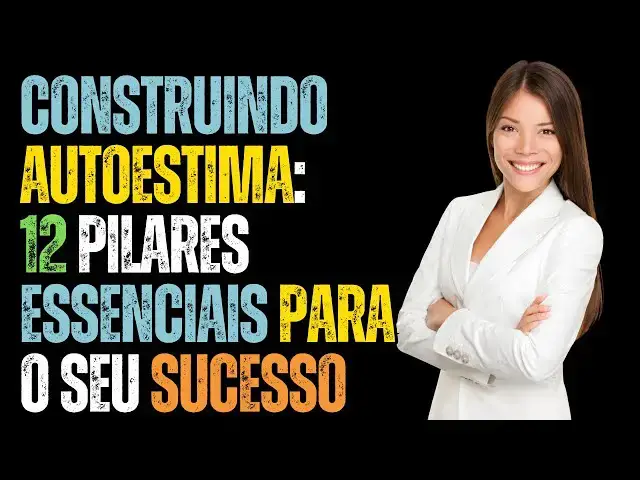 Video thumbnail for Dominando a Autoestima: 12 Chaves para Despertar Seu Potencial | Pioneiros do Sucesso