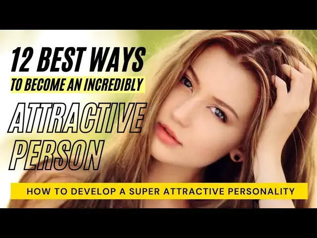 Video thumbnail for How To Be More Attractive By Improving Your Personality