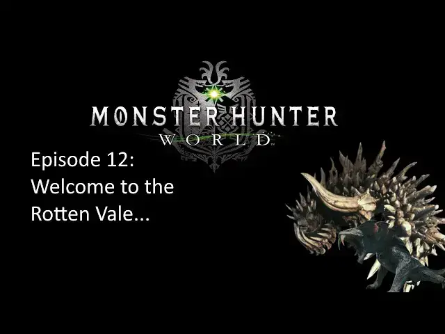 Video thumbnail for Welcome to the Rotten Vale | Monster Hunter World| Playthrough Episode #12