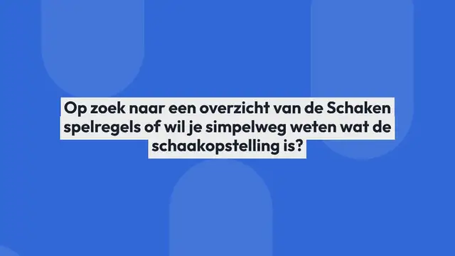 Video thumbnail for Schaken Regels en Opstelling Uitgelegd