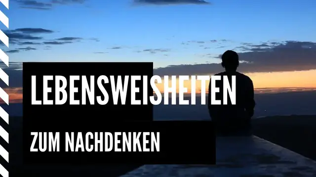 Video thumbnail for 15 Lebensweisheiten und Sprüche zum Nachdenken