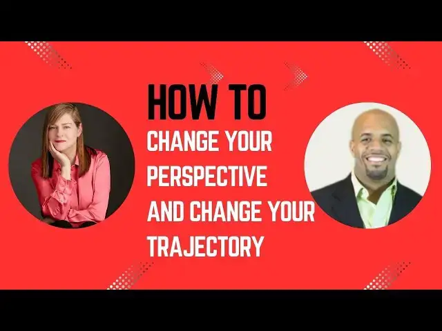 Video thumbnail for How To Change Your Perspective & Change Your Trajectory
