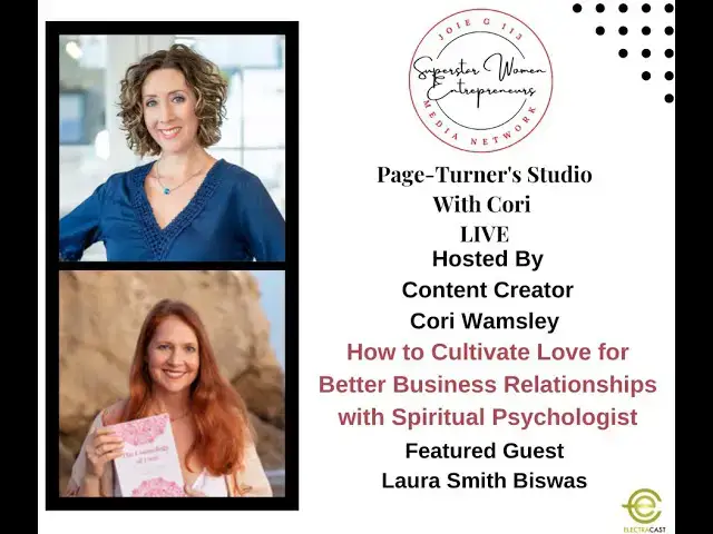 Video thumbnail for 203. How To Cultivate Love For Biz Relationships With Spiritual Psychologist Laura Smith Biswas