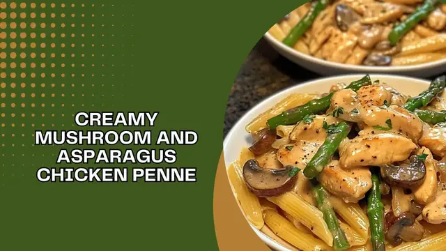 Video thumbnail for Creamy Mushroom and Asparagus Chicken Penne