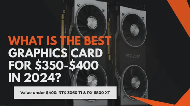 Video thumbnail for What is the Best Graphics Card for $350-$400 in 2024?