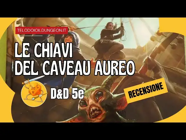 Video thumbnail for Le Chiavi del Caveau Aureo: Recensione (Avventura D&D 5e)