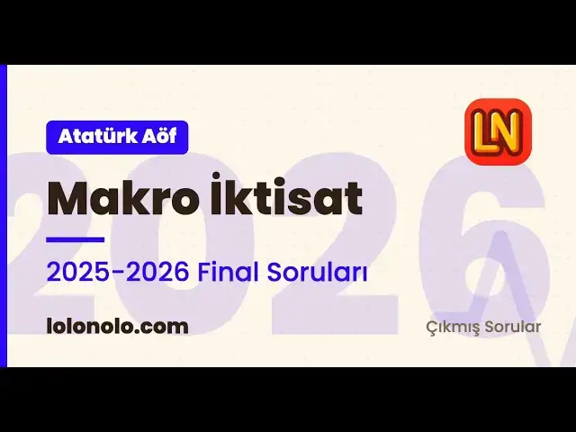 Video thumbnail for Ata Aöf Makro İktisat 2025-2026 Final Soruları