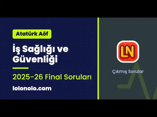 Video thumbnail for Ata Aöf İş Sağlığı ve Güvenliği 2025-2026 Final Soruları