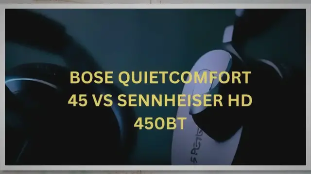 Video thumbnail for Bose QuietComfort 45 vs Sennheiser HD 450BT: A Comprehensive Comparison