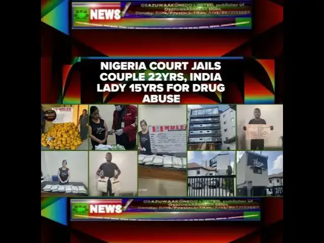Video thumbnail for Nigeria Court Jails Couple 22yrs, India Lady 15yrs For Drug Abuse