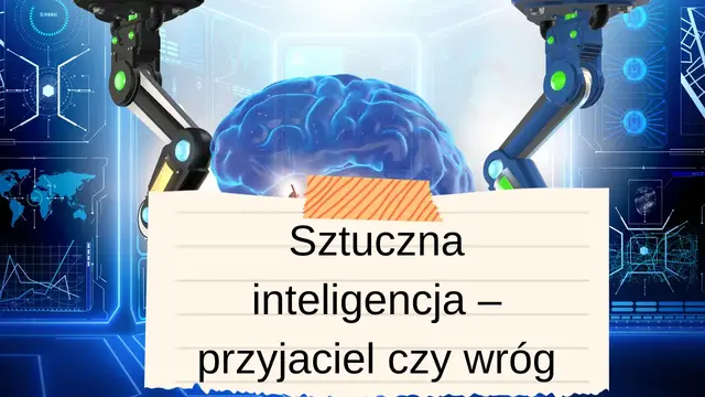 Video thumbnail for Sztuczna inteligencja – przyjaciel czy wróg